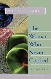 Woman Who Never Cooked by Mary L. Tabor, Outer Banks Publishing Group