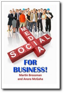 Social Media for Business!, Martin Brossman, Anora McGaha